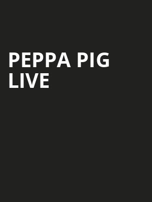 Peppa Pig Live, Wagner Noel Performing Arts Center, Midland