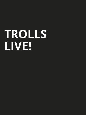 Trolls Live, Wagner Noel Performing Arts Center, Midland