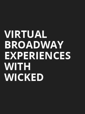 Virtual Broadway Experiences with WICKED, Virtual Experiences for Midland, Midland