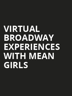 Virtual Broadway Experiences with MEAN GIRLS, Virtual Experiences for Midland, Midland