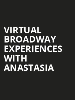 Virtual Broadway Experiences with ANASTASIA, Virtual Experiences for Midland, Midland