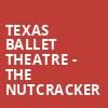 Texas Ballet Theatre The Nutcracker, Wagner Noel Performing Arts Center, Midland