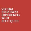 Virtual Broadway Experiences with BEETLEJUICE, Virtual Experiences for Midland, Midland